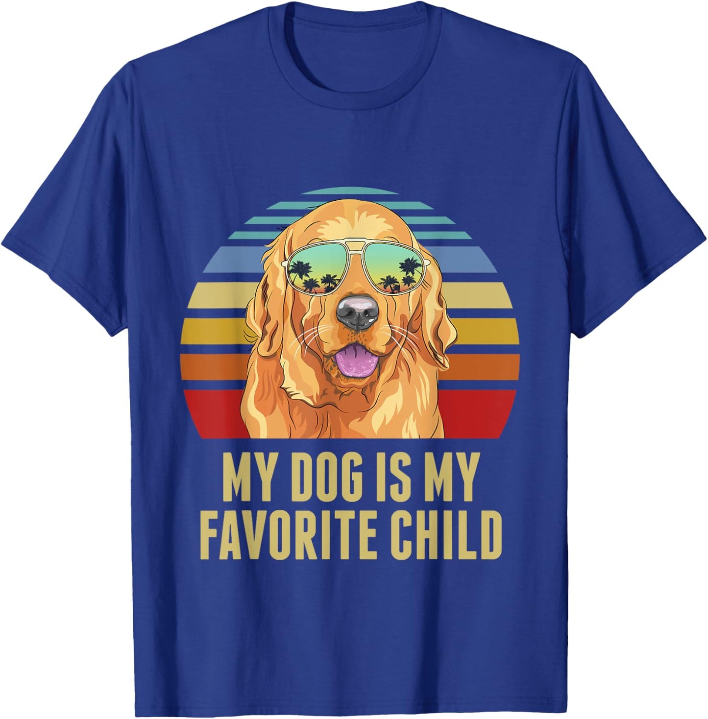 My Dog is My Favorite Child Funny Golden Retriever T-Shirt - T-Shirt | Royal