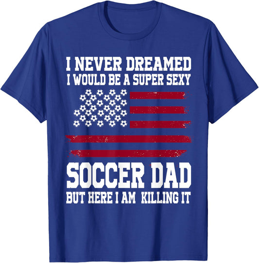 A super sexy Soccer Dad Soccer Dad T-Shirt - T-Shirt | Royal