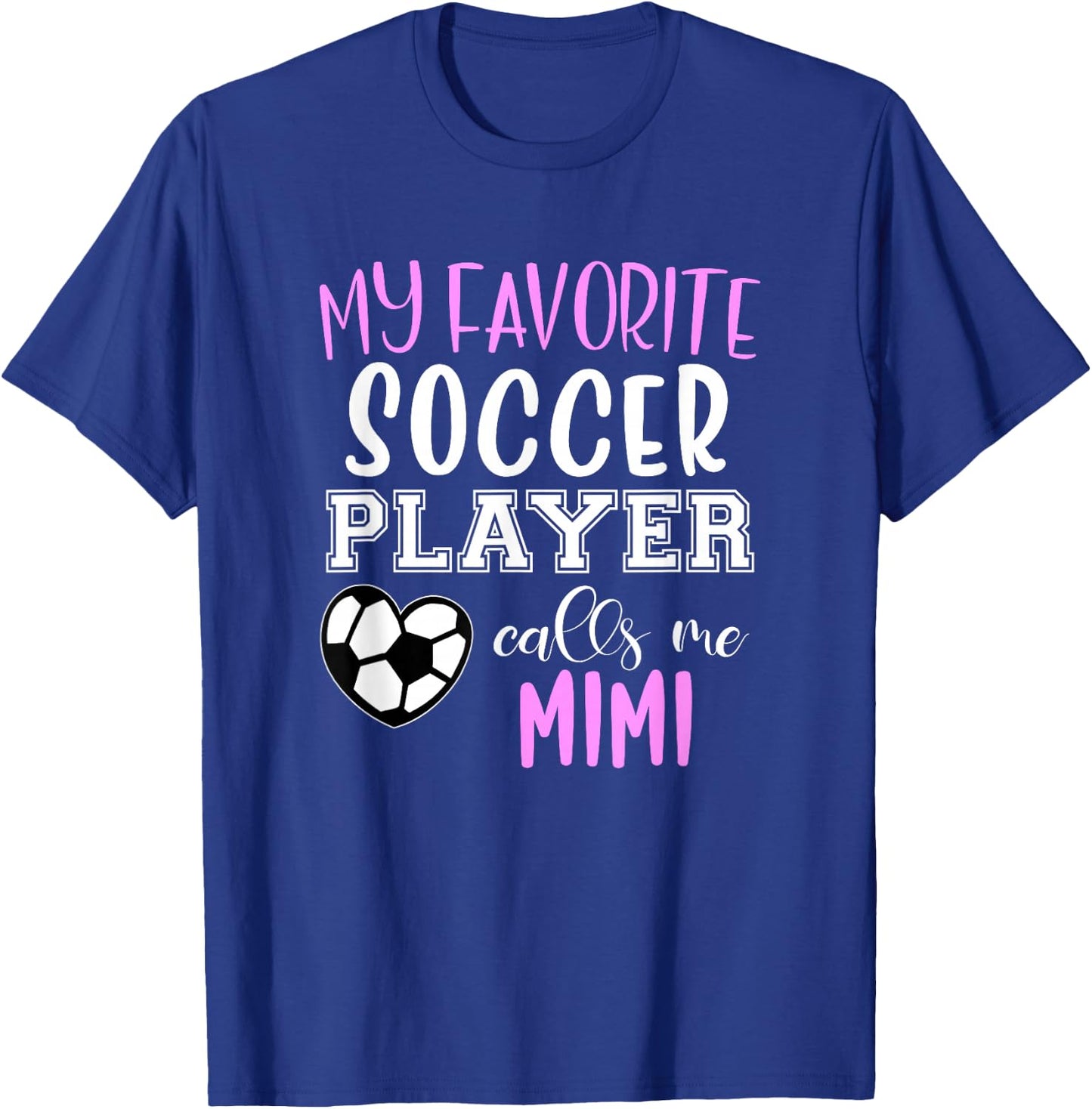 My Favorite Soccer Player Call Me Mimi T-Shirt - T-Shirt | Royal