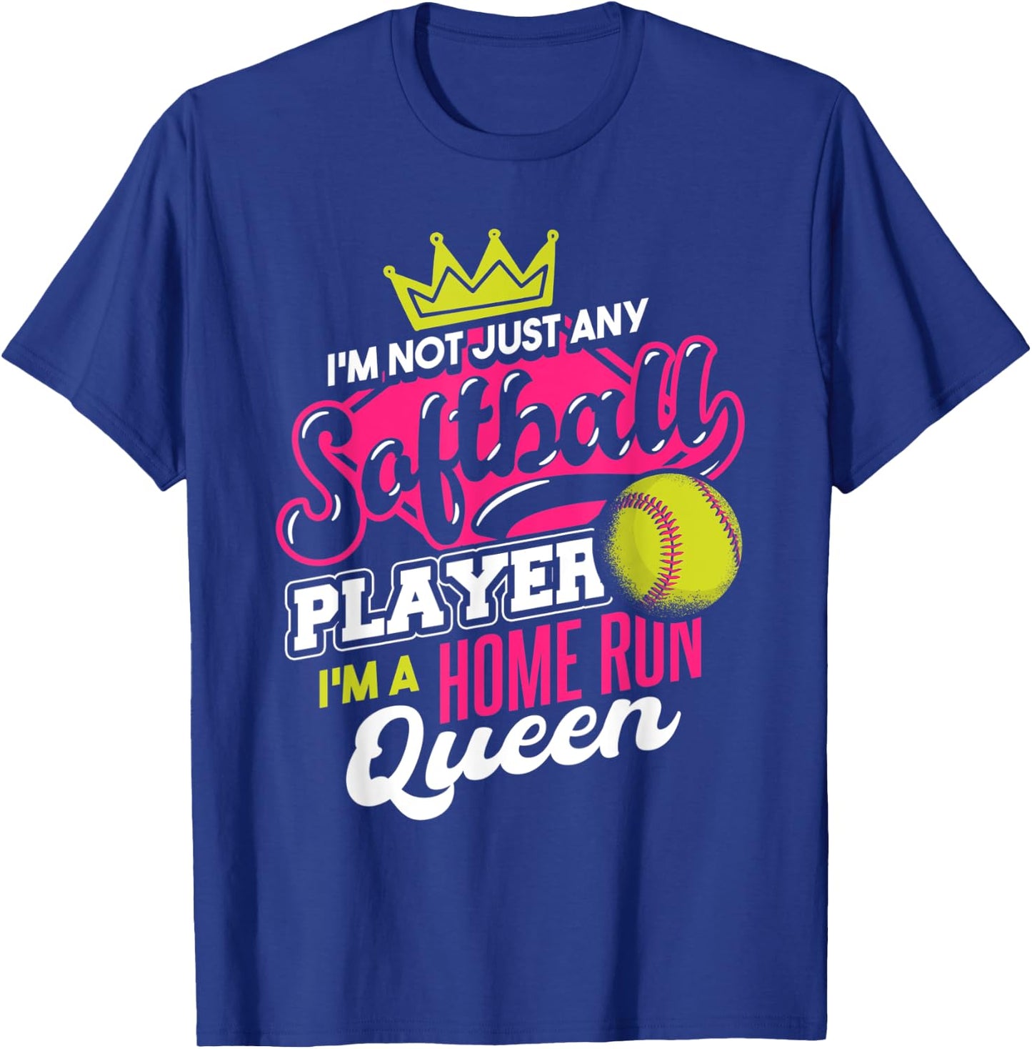 I'm A Home Run Queen | Women Softball T-Shirt - T-Shirt | Royal