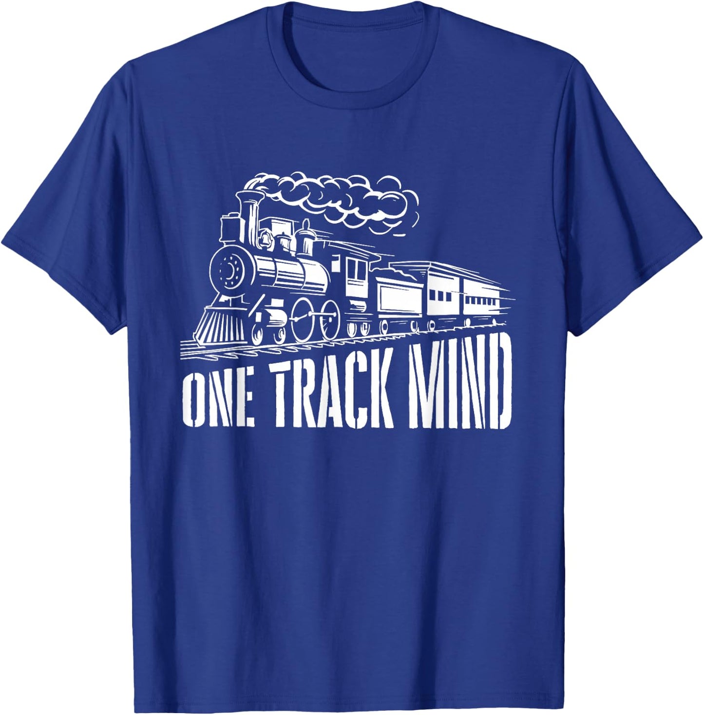 One Track Mind - Train Lover Locomotive Worker Railroad T-Shirt - T-Shirt | Royal