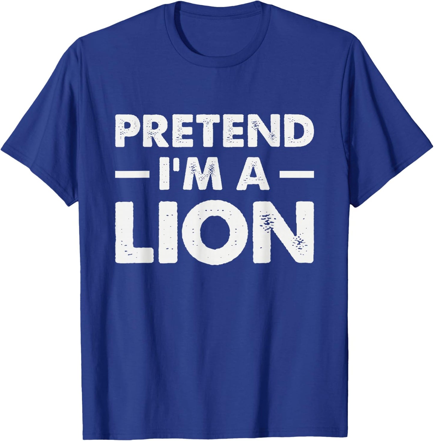 Pretend I’m A Lion T-Shirt - T-Shirt | Royal