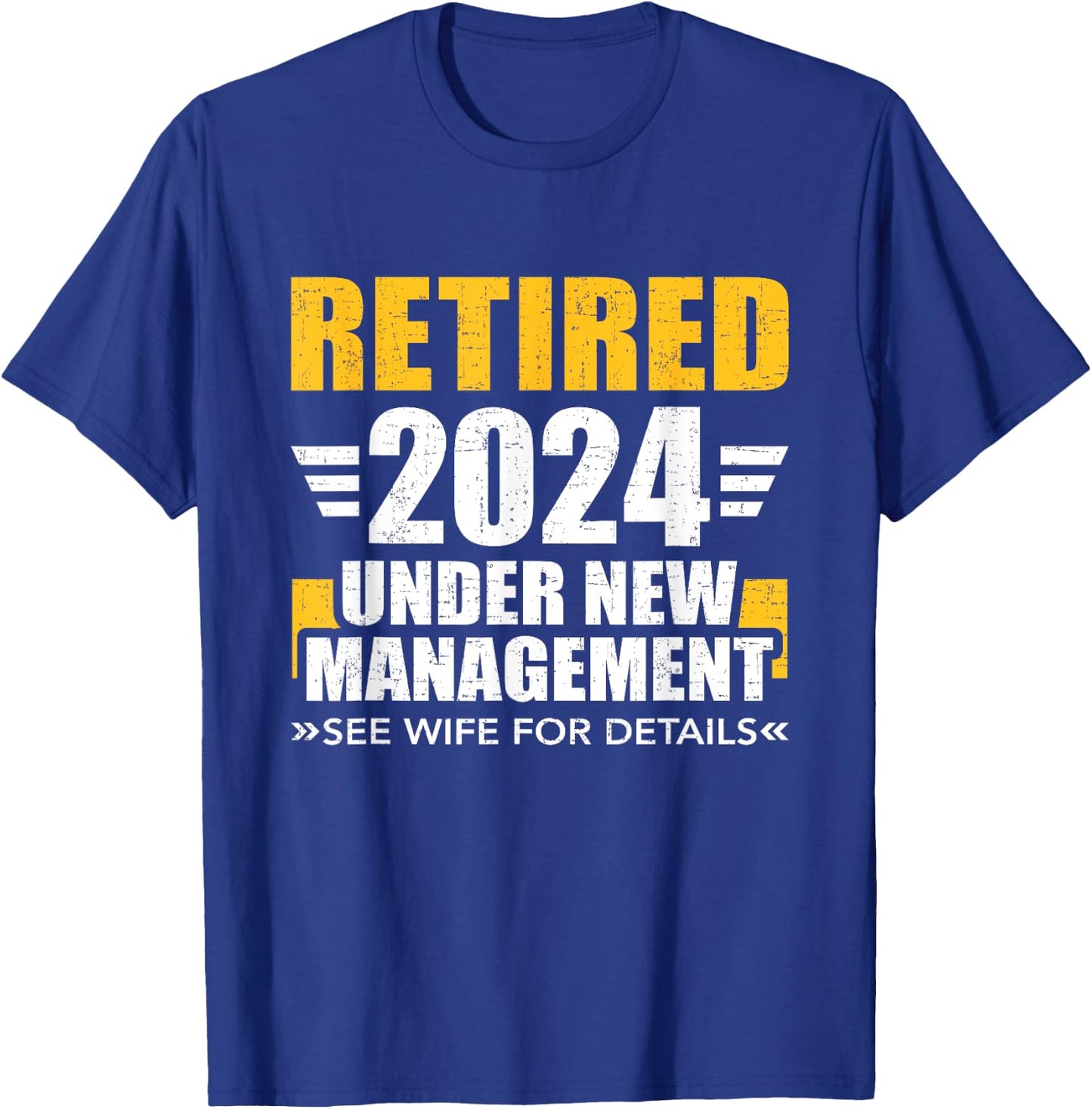 Retired 2024 under new management see wife for retirement T-Shirt - T-Shirt | Royal