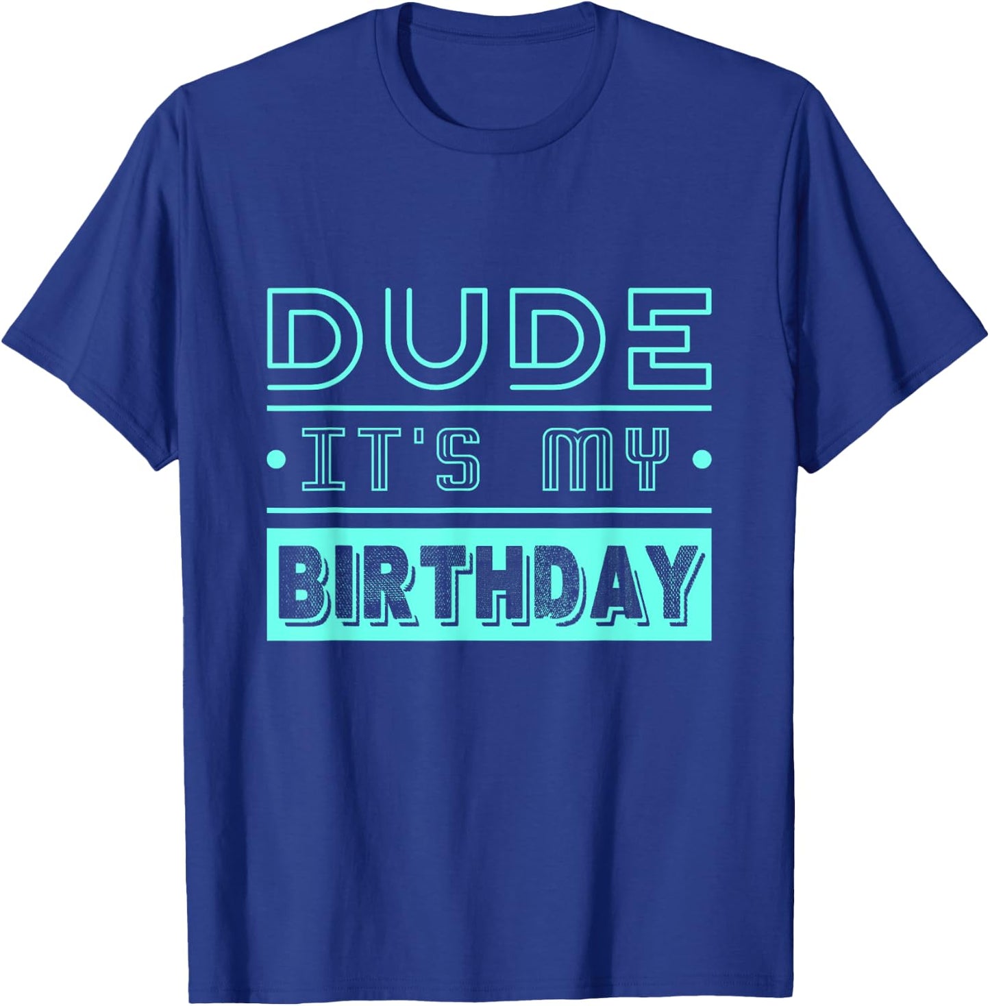 Perfect Dude Its My Birthday Dude Merchandise Boys Men Dude T-Shirt - T-Shirt | Royal