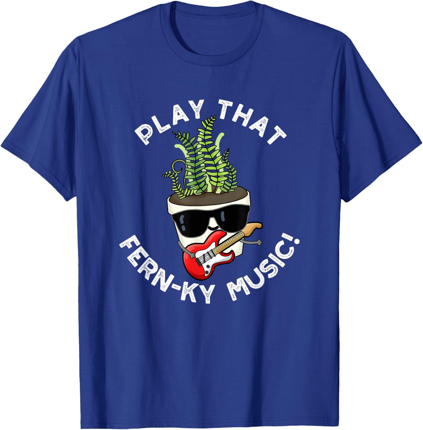 Play That Fern-ky Music Funny Plant Pun T-Shirt - T-Shirt | Royal