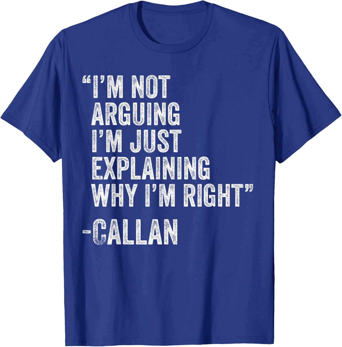 Callan Quote Funny Birthday Custom Name Idea Engineer T-Shirt - T-Shirt | Royal