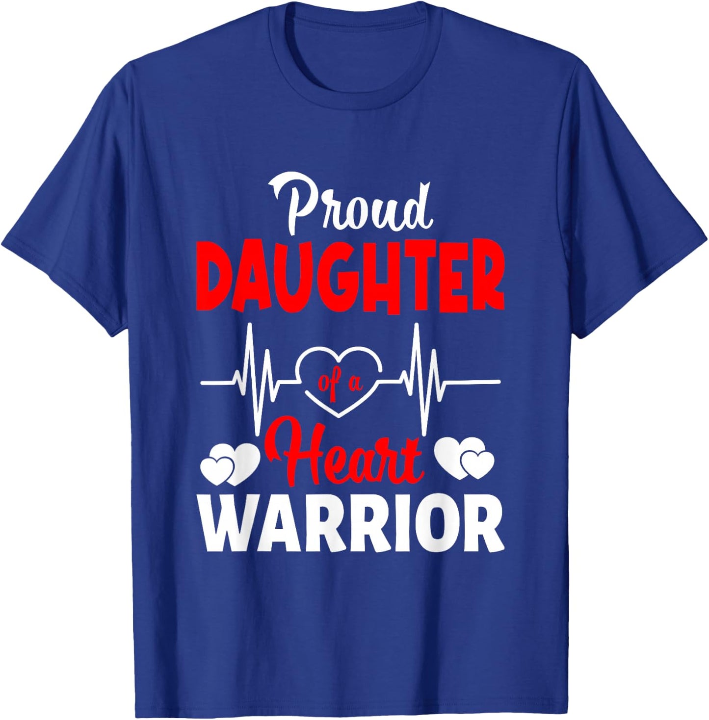 Proud Daughter Of A Heart Warrior CHD Awareness T-Shirt - T-Shirt | Royal