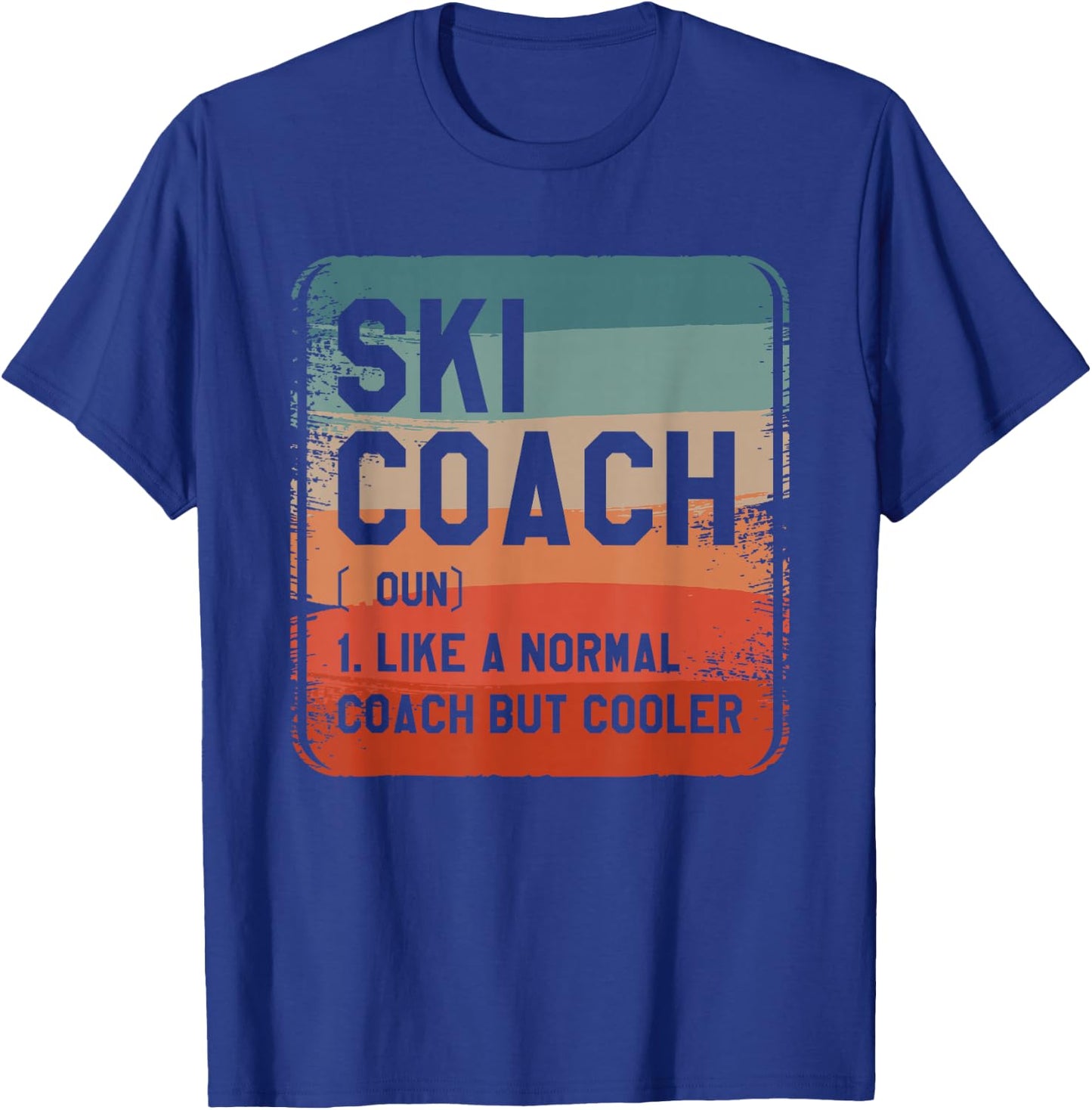 Ski Coach Like A Normal Coach But Cooler Coaches T-Shirt - T-Shirt | Royal
