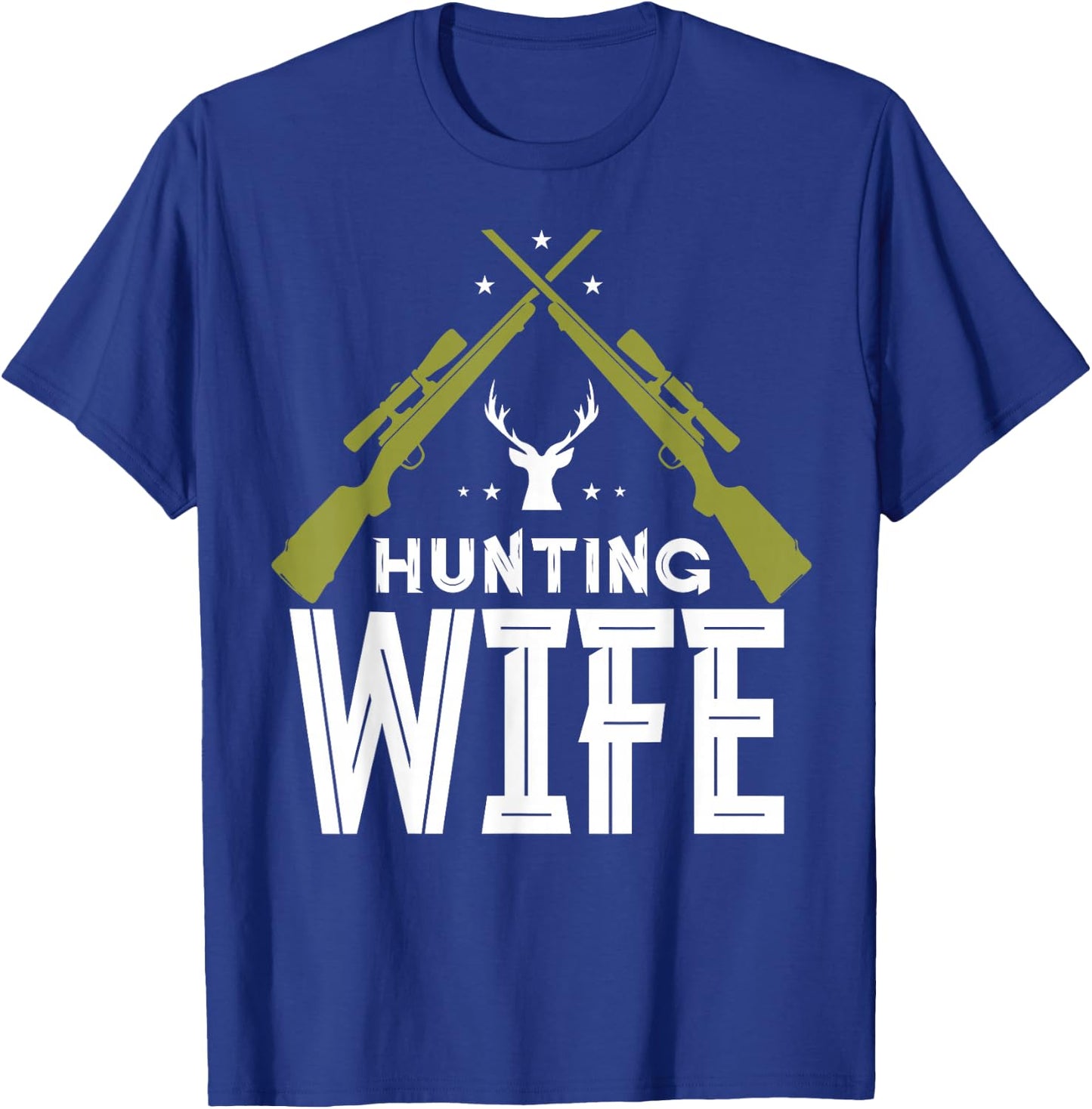 Hunting Wife Deer Hunter Hunt Hunters T-Shirt - T-Shirt | Royal