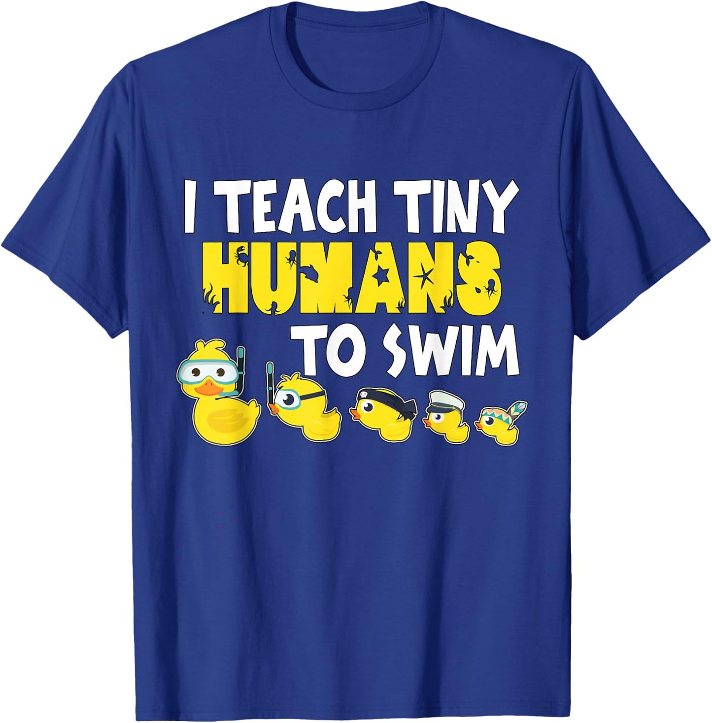 I teach tiny Humans to Swim Swimming Teacher T-Shirt - T-Shirt | Royal