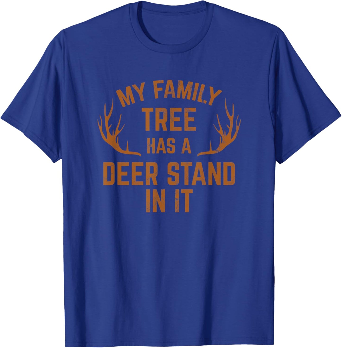 My Family Tree Has A Deer Stand in It Hunting T-Shirt - T-Shirt | Royal