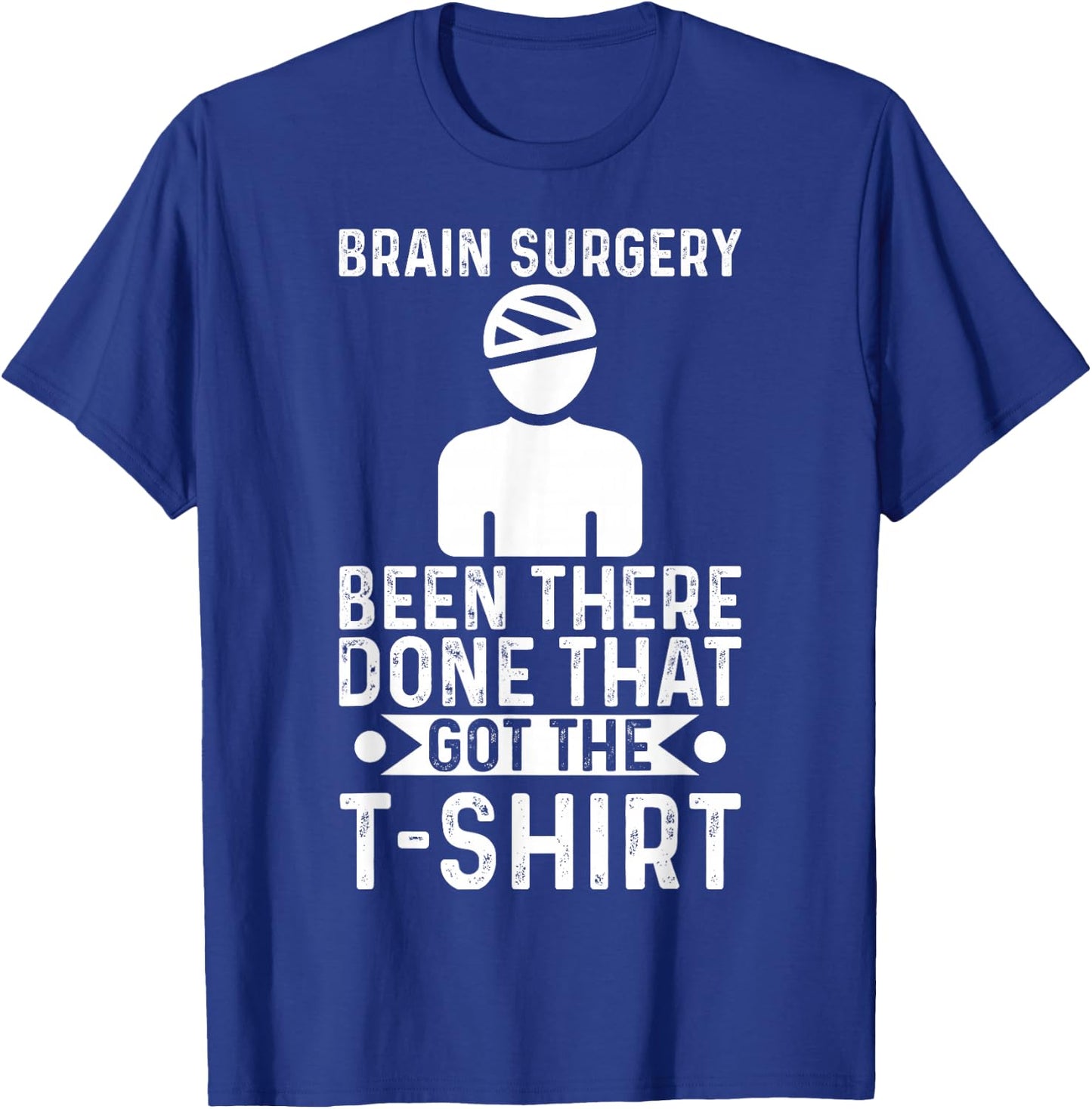 Brain Surgery Been There Done That Funny Recovery Survivor T-Shirt - T-Shirt | Royal