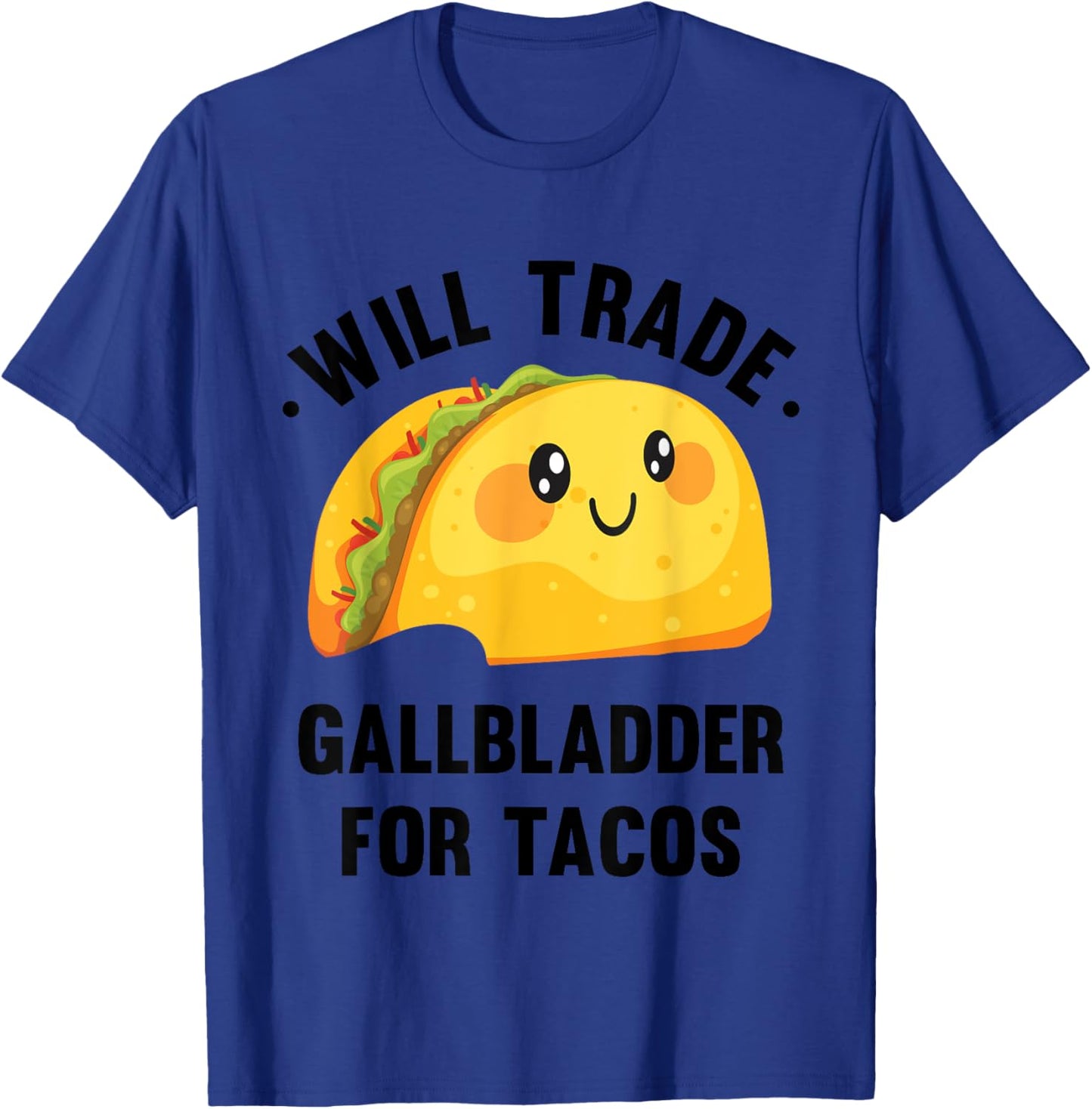 Will Trade Gallbladder For Tacos Funny Gallbladder Removal T-Shirt - T-Shirt | Royal