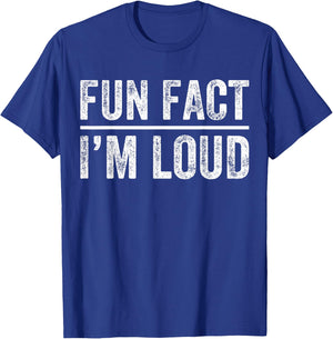 Fun Fact I'm Loud Funny Sarcastic Saying Vintage Apparel T-Shirt - T-Shirt | Royal