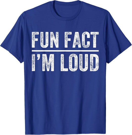 Fun Fact I'm Loud Funny Sarcastic Saying Vintage Apparel T-Shirt - T-Shirt | Royal