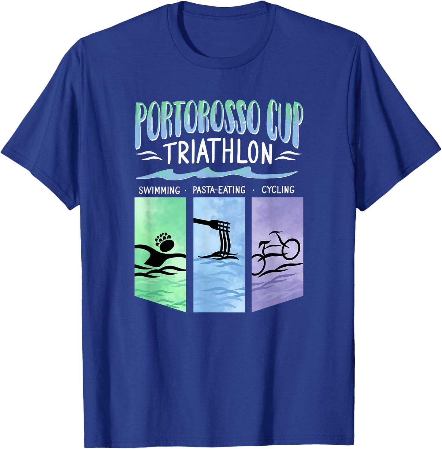 Portorosso Cup Triathlon Swimming . Pasta-Eating . Cycling T-Shirt - T-Shirt | Royal