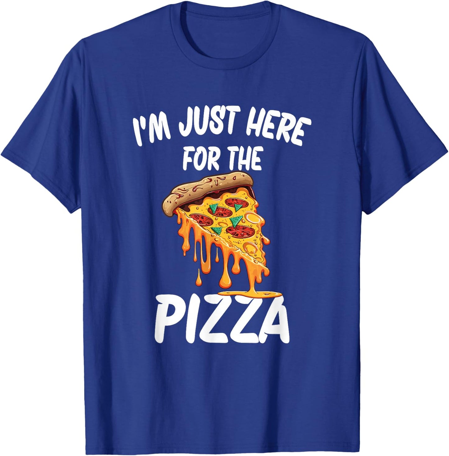 I'm Just Here For The Pizza T-Shirt - T-Shirt | Royal
