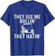 They See Me Rollin' They Hatin' - Golfer Golf Golfing Lover T-Shirt - T-Shirt | Royal