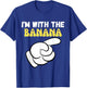 I'm with the Banana Funny Design Im with the Banana T-Shirt - T-Shirt | Royal
