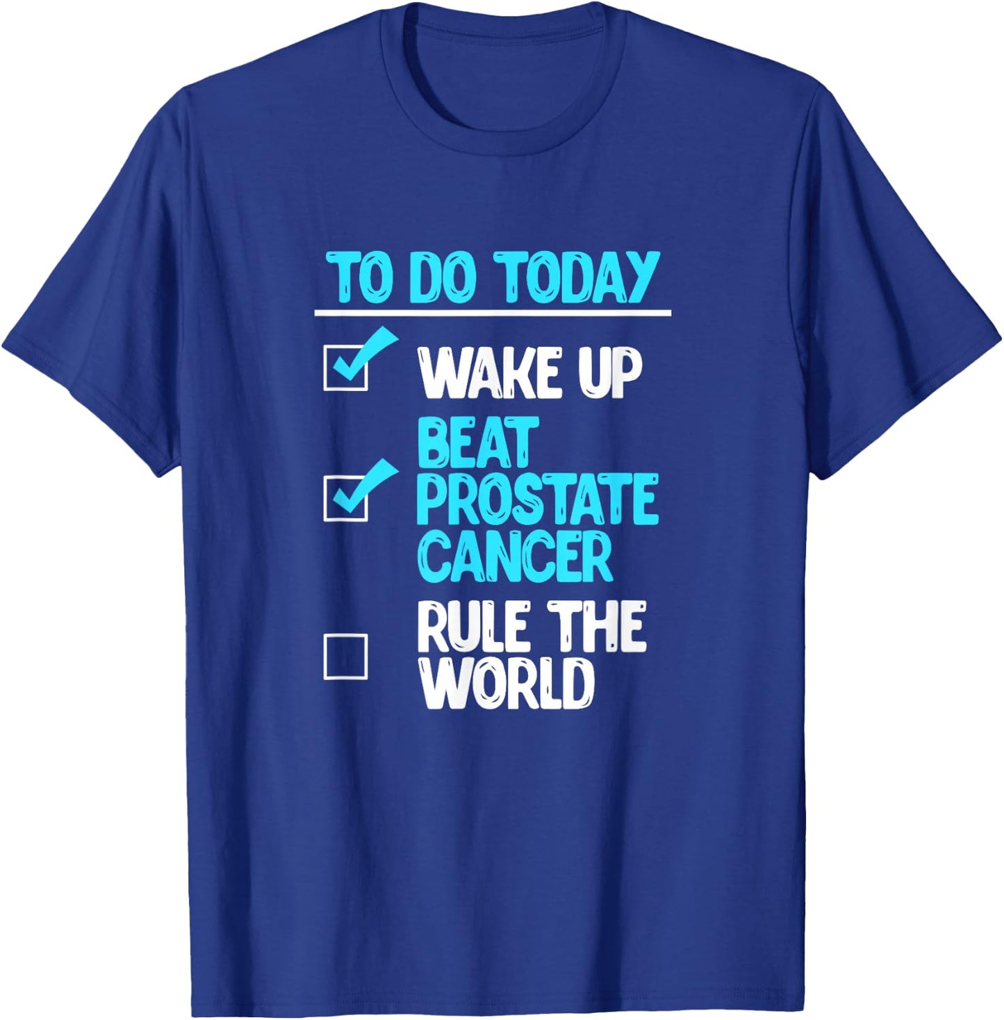 To Do Today Beat Prostate Cancer Fighter Warrior T-Shirt - T-Shirt | Royal