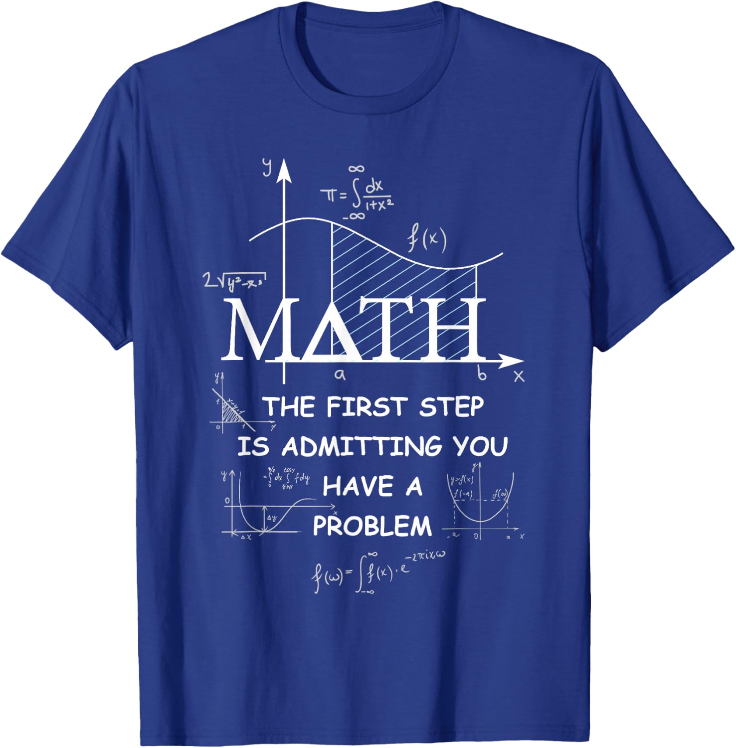 Math The First Step is Admitting You Have A Problem Men T-Shirt - T-Shirt | Royal
