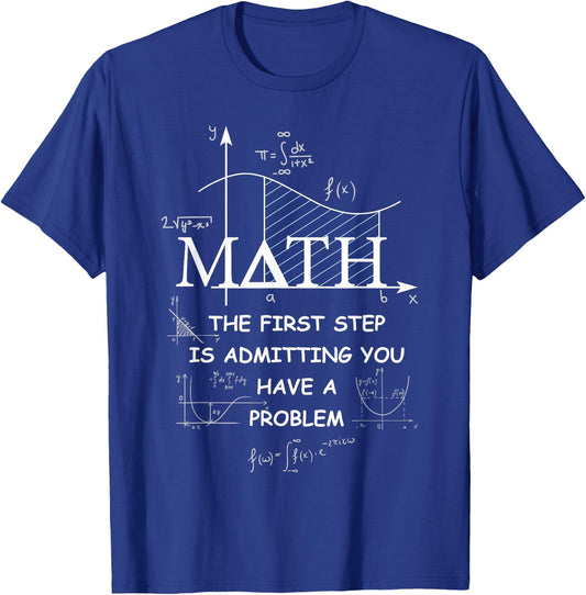 Math The First Step is Admitting You Have A Problem Men T-Shirt - T-Shirt | Royal