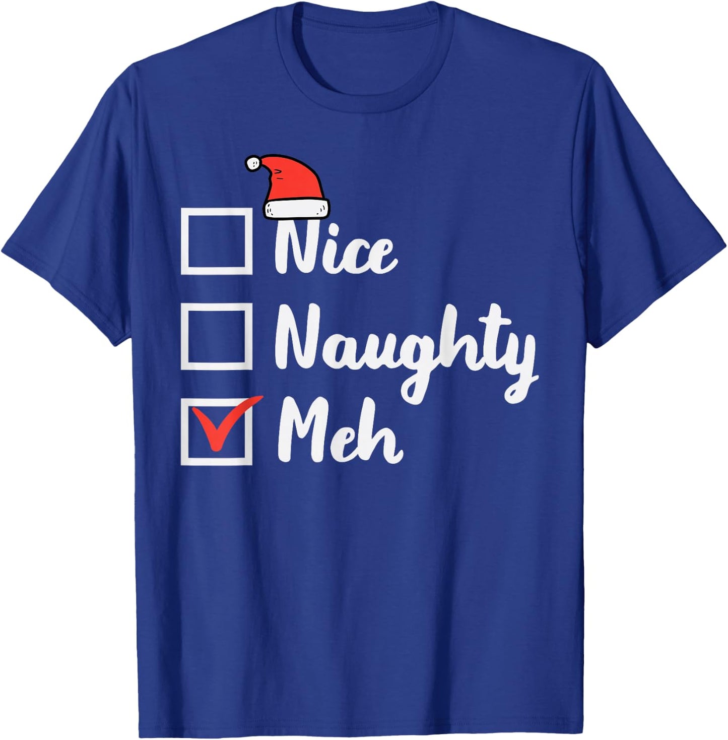 Christmas Nice Naughty Meh Funny Xmas List Women Men Kids T-Shirt - T-Shirt | Royal