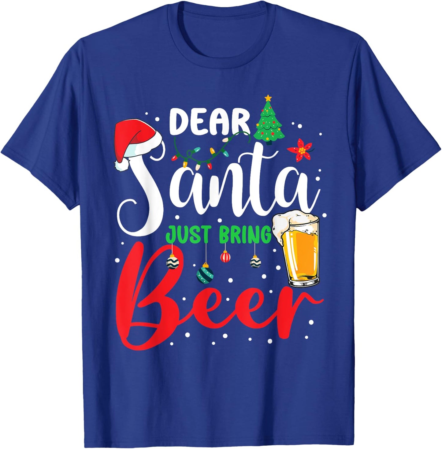 Dear Santa Just Bring Beer Christmas Pajamas Family Funny T-Shirt - T-Shirt | Royal