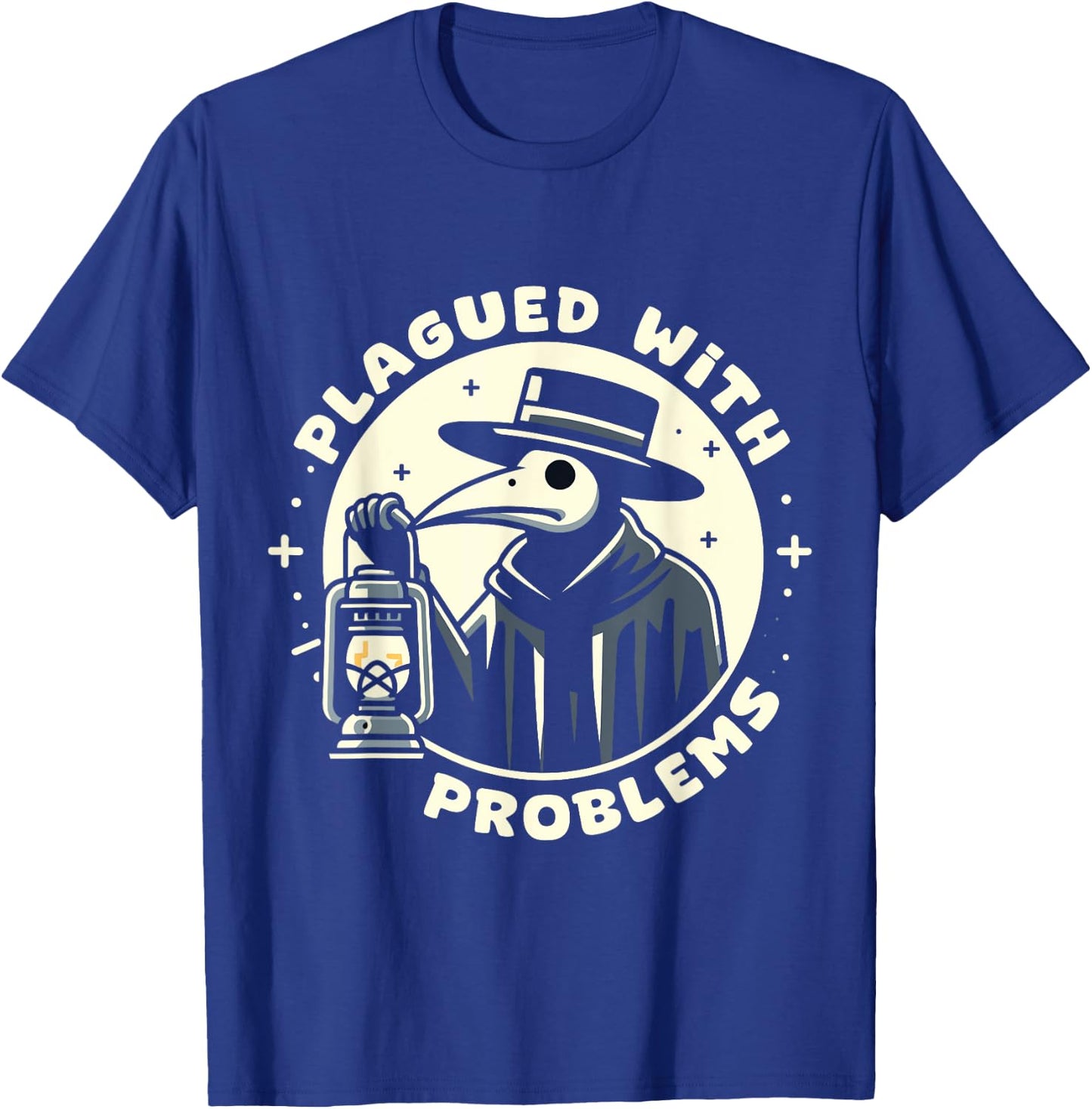 Plague Doctor Costume Men Women Doctor Plagued With Problems T-Shirt - T-Shirt | Royal