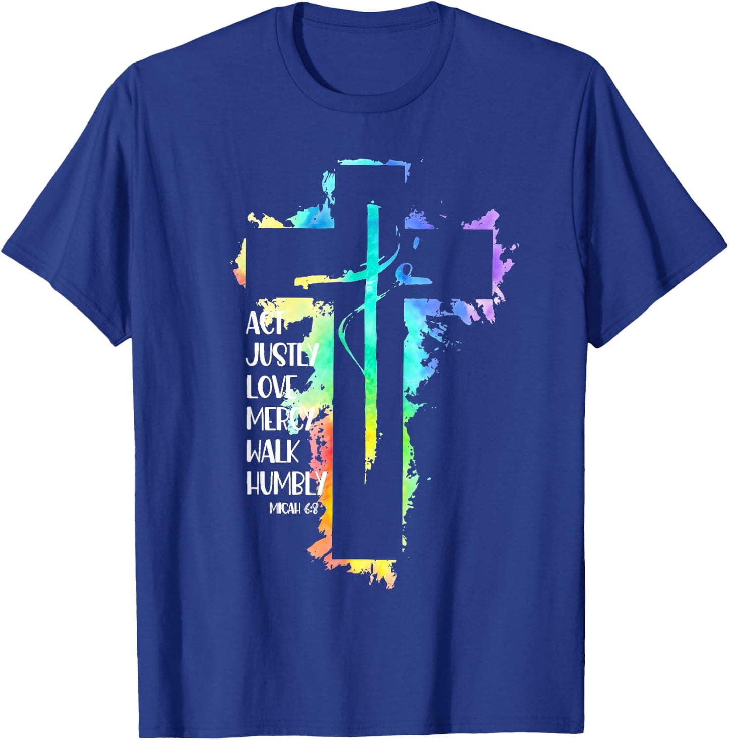 Tie Dye Cross Micah 6:8 Act Justly Bible Scripture Easter T-Shirt - T-Shirt | Royal