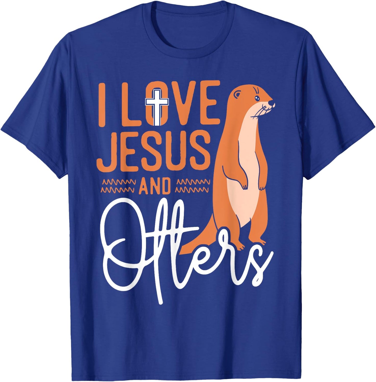 Otter Jesus Faith Christian I Love Jesus And Otters T-Shirt - T-Shirt | Royal