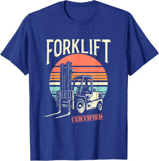Certified Forklift Operator - Funny Fork Lift Truck Driver T-Shirt - T-Shirt | Royal