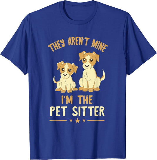 They Aren't Mine Pet Sitter Dog Sitter Pet Watcher Puppy Women T-Shirt - T-Shirt | Royal