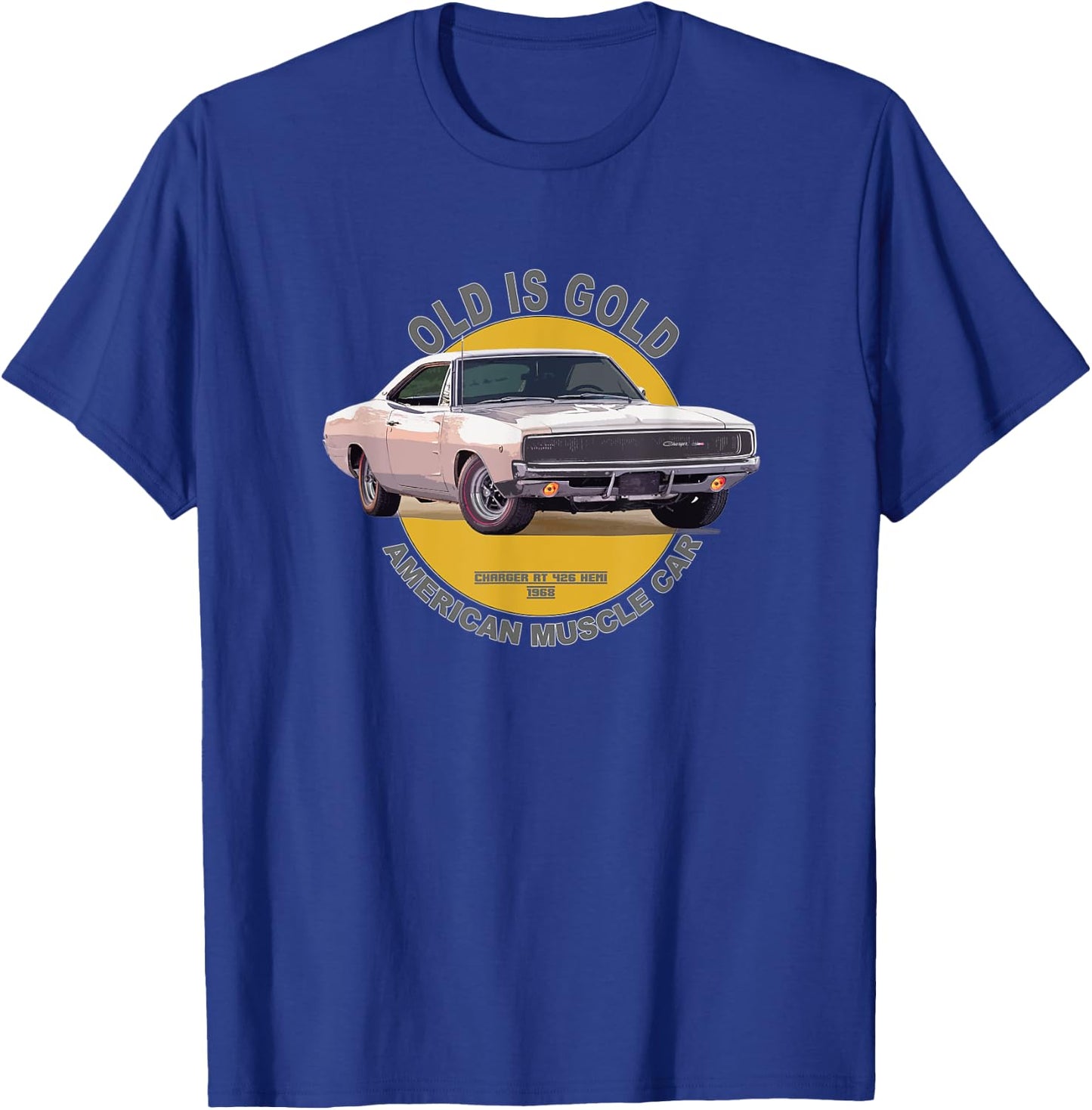 Charger RT 426 Hemi American Muscle Car 60s 70s Old is Gold T-Shirt - T-Shirt | Royal