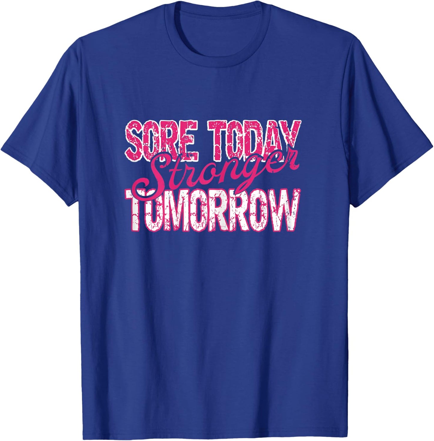 Sore Today Stronger Tomorrow Fitness Women Bodybuilding Gym T-Shirt - T-Shirt | Royal