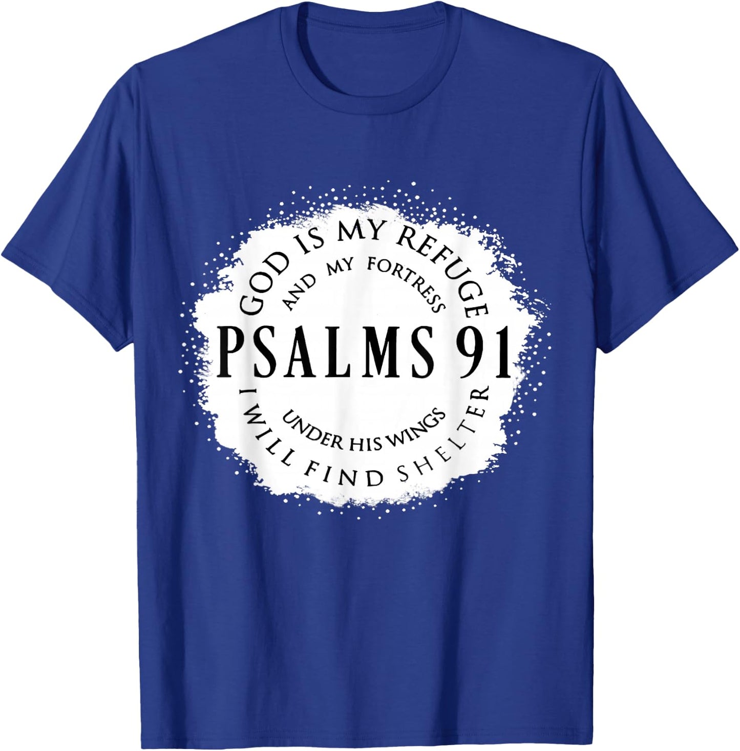 Christian Bible Verse Psalms 91 God Is My Refuge My Fortress T-Shirt - T-Shirt | Royal