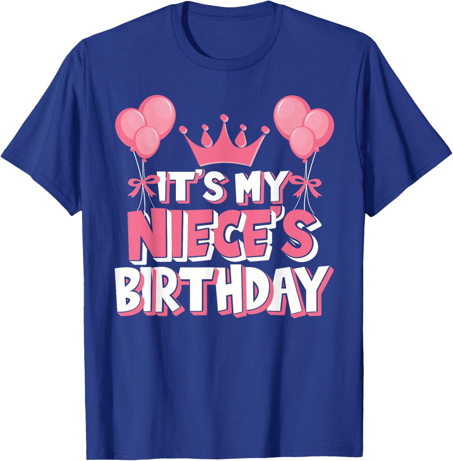 It's My Niece's Birthday Celebration T-Shirt - T-Shirt | Royal