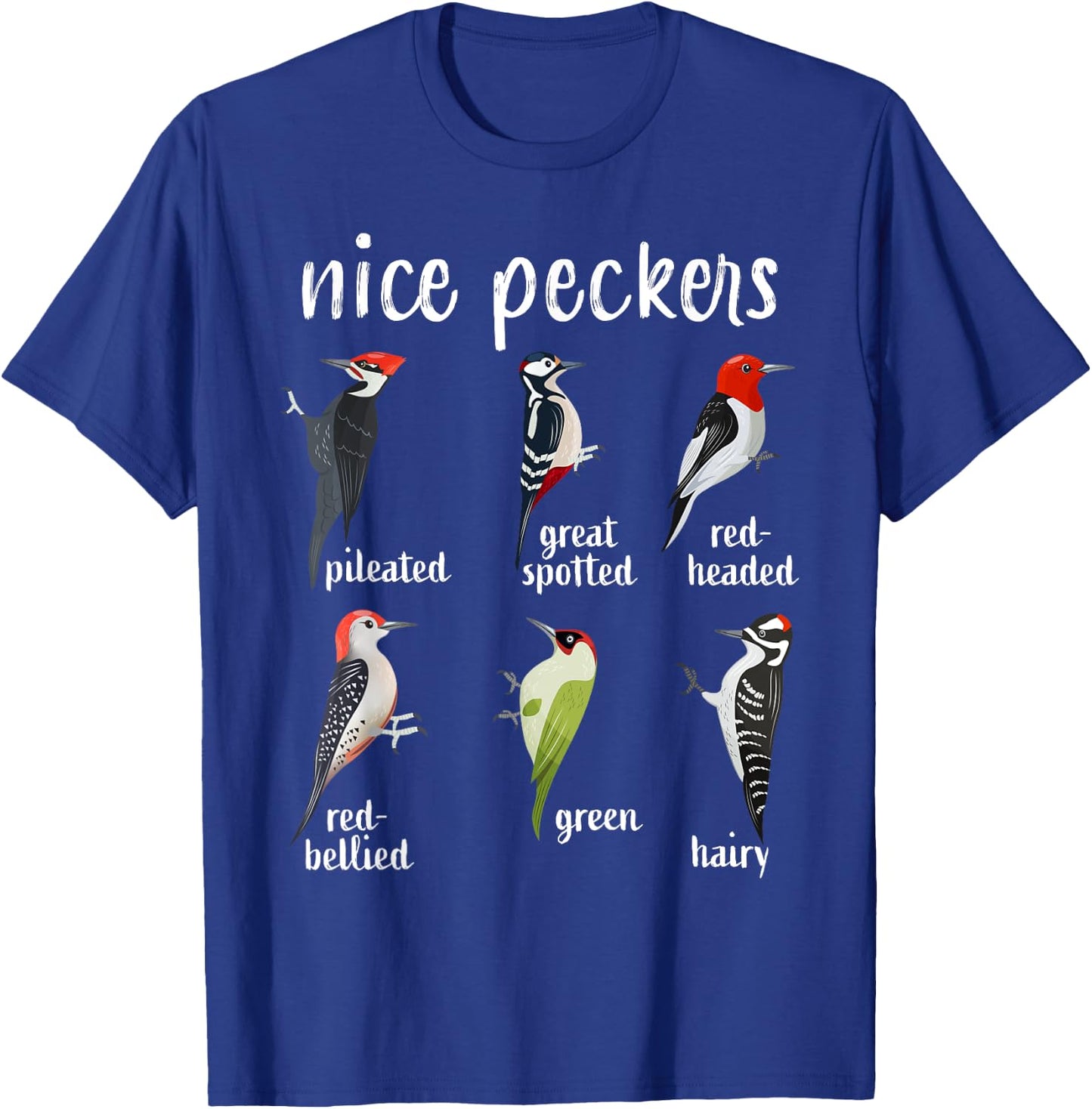 Nice Peckers Funny Birds Birdwatching Ornithology T-Shirt - T-Shirt | Royal