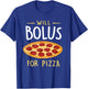 Will Bolus for Pizza Funny Diabetes Awareness Month T-Shirt - T-Shirt | Royal