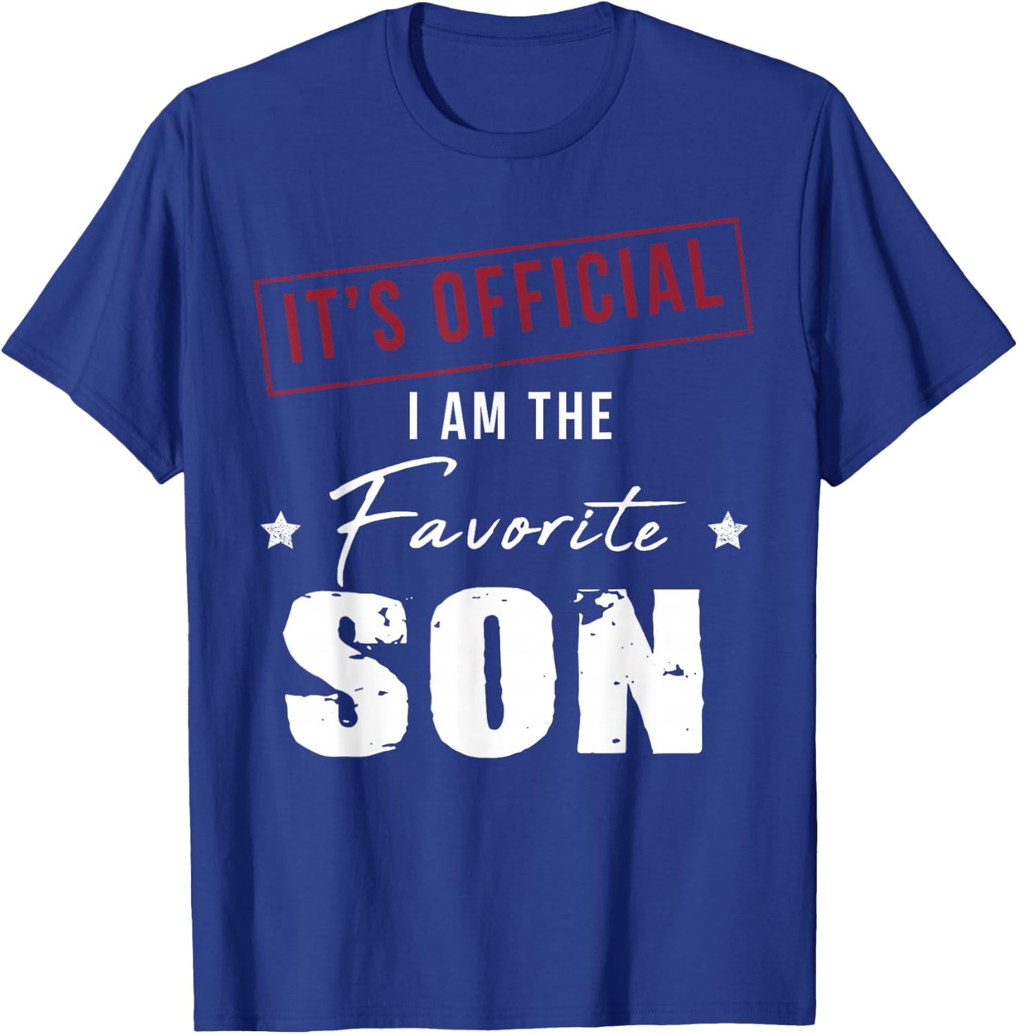 It's Official I Am The Favorite Son T-Shirt - T-Shirt | Royal