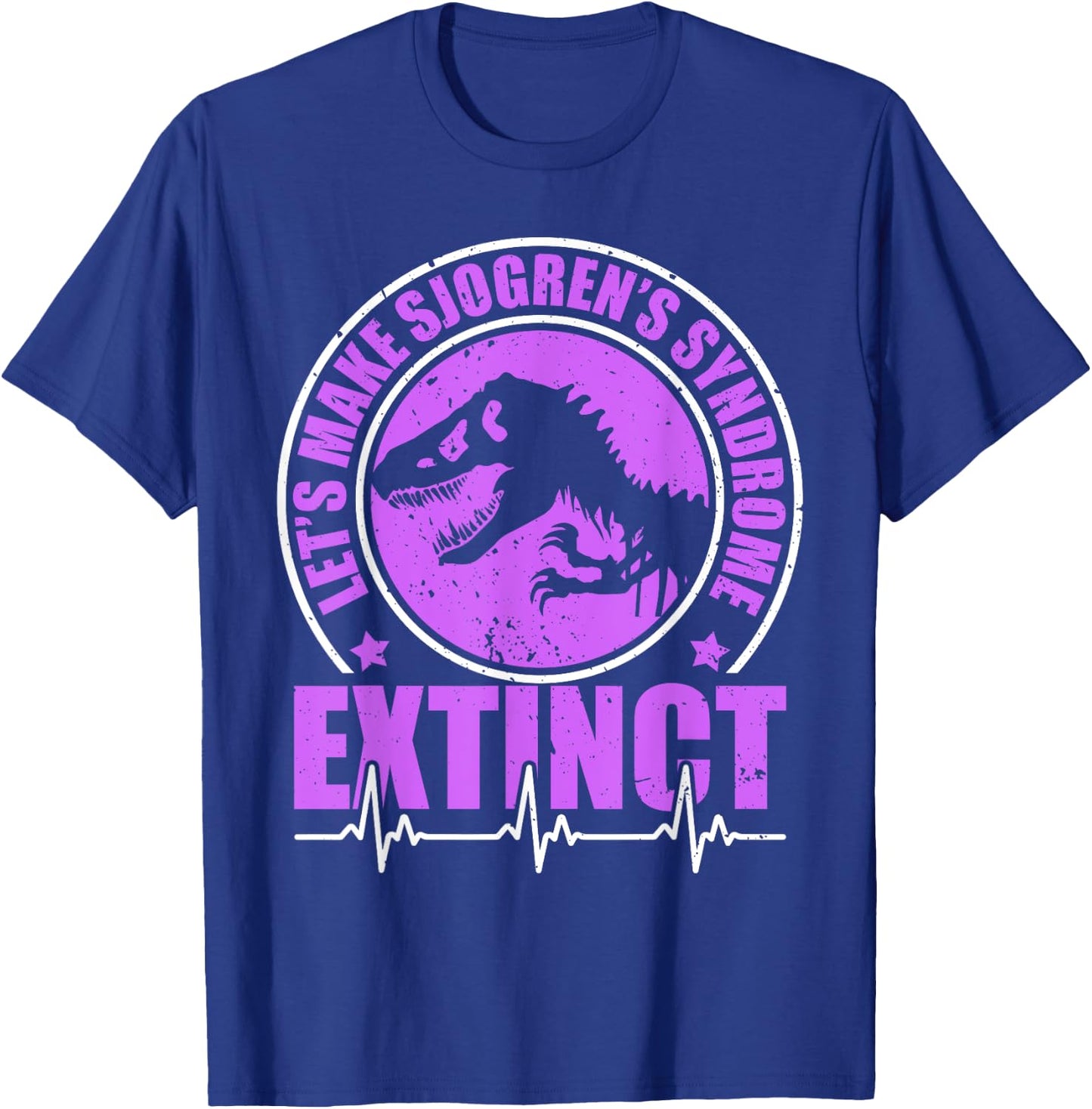 Let's Make Sjogren's Syndrome Extinct Chronic Illness T-Shirt - T-Shirt | Royal