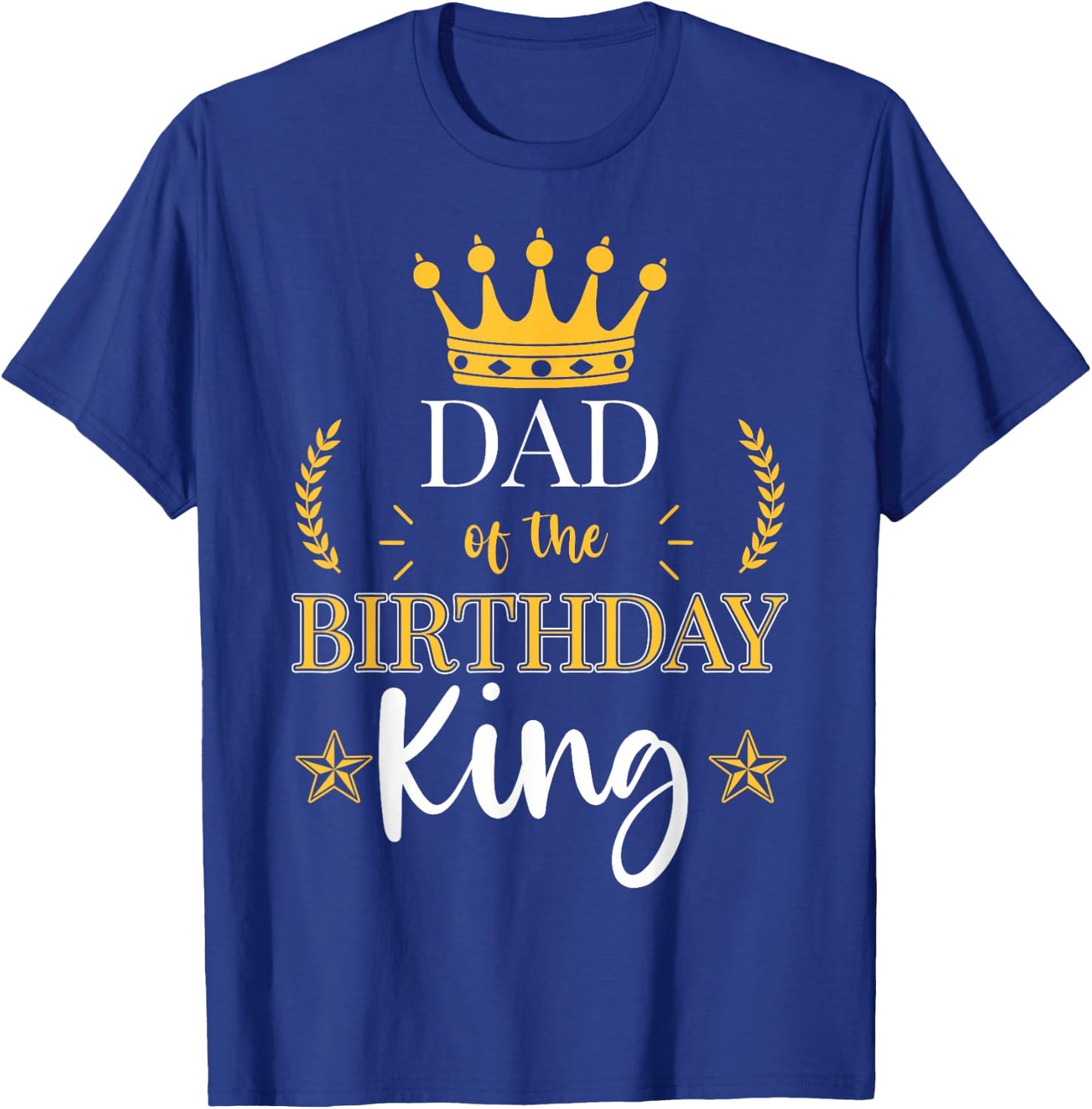 Dad of the Birthday King Theme Party Bday Celebration T-Shirt - T-Shirt | Royal