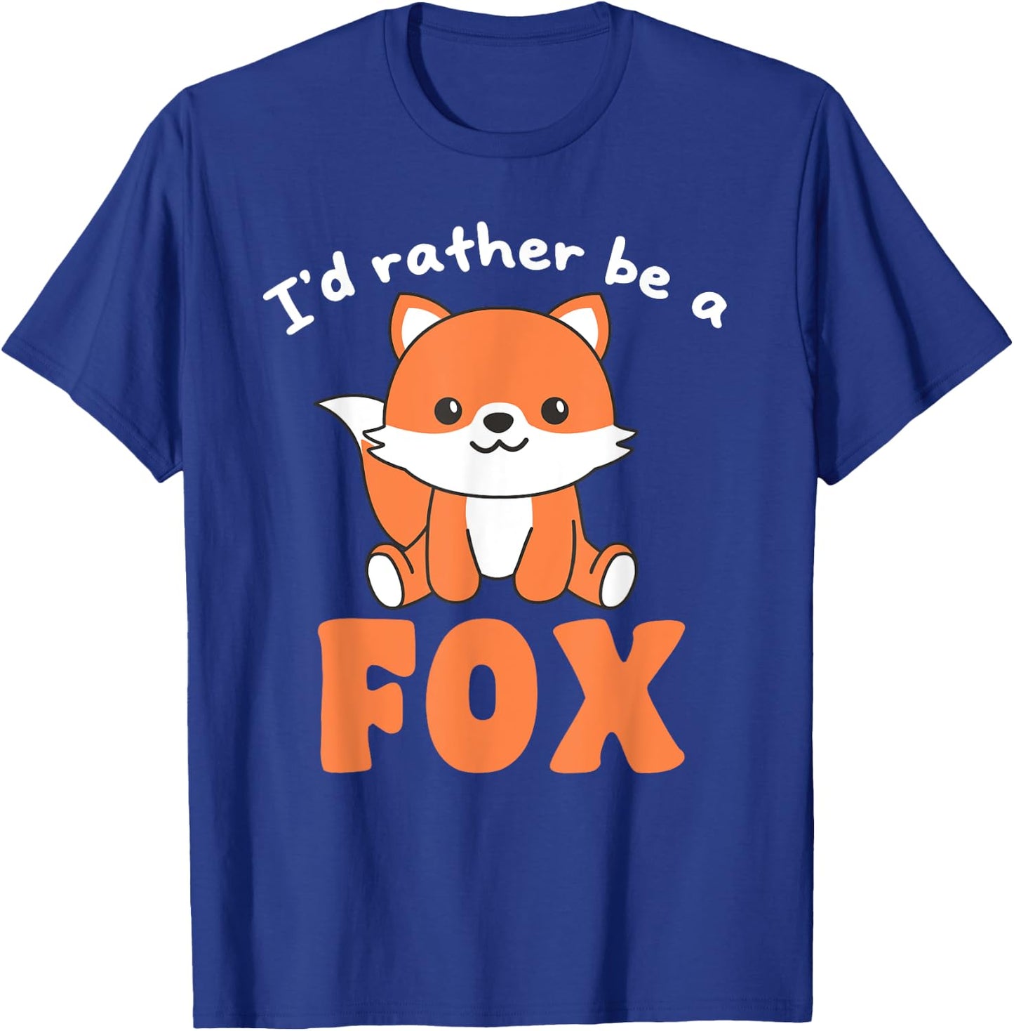 I'd Rather Be A Fox - Cute Fox T-Shirt - T-Shirt | Royal