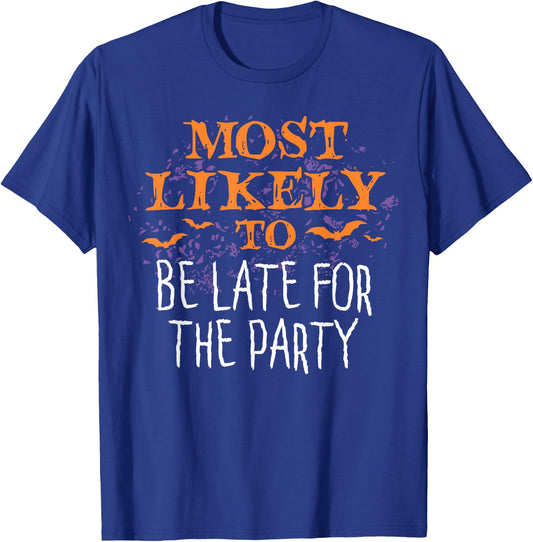 Most Likely To Halloween Be Late For The Party Matching T-Shirt - T-Shirt | Royal