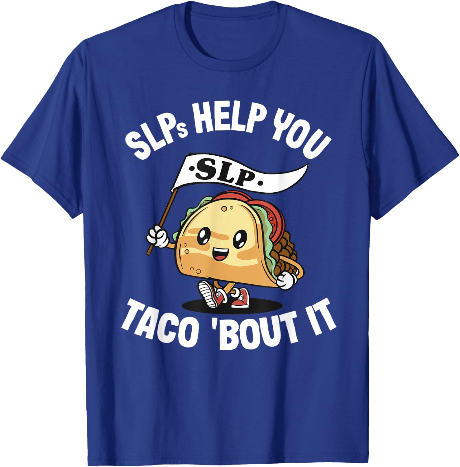 SLPs Help You Taco 'Bout It Speech Language Pathologist T-Shirt - T-Shirt | Royal