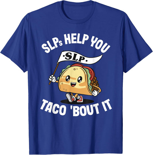 SLPs Help You Taco 'Bout It Speech Language Pathologist T-Shirt - T-Shirt | Royal