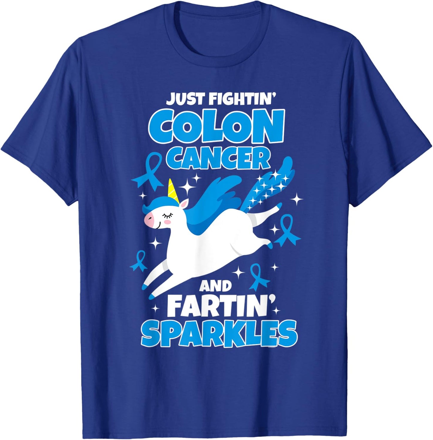 Just Fightin' Colon Cancer Fartin' Sparkles Fighter Unicorn T-Shirt - T-Shirt | Royal