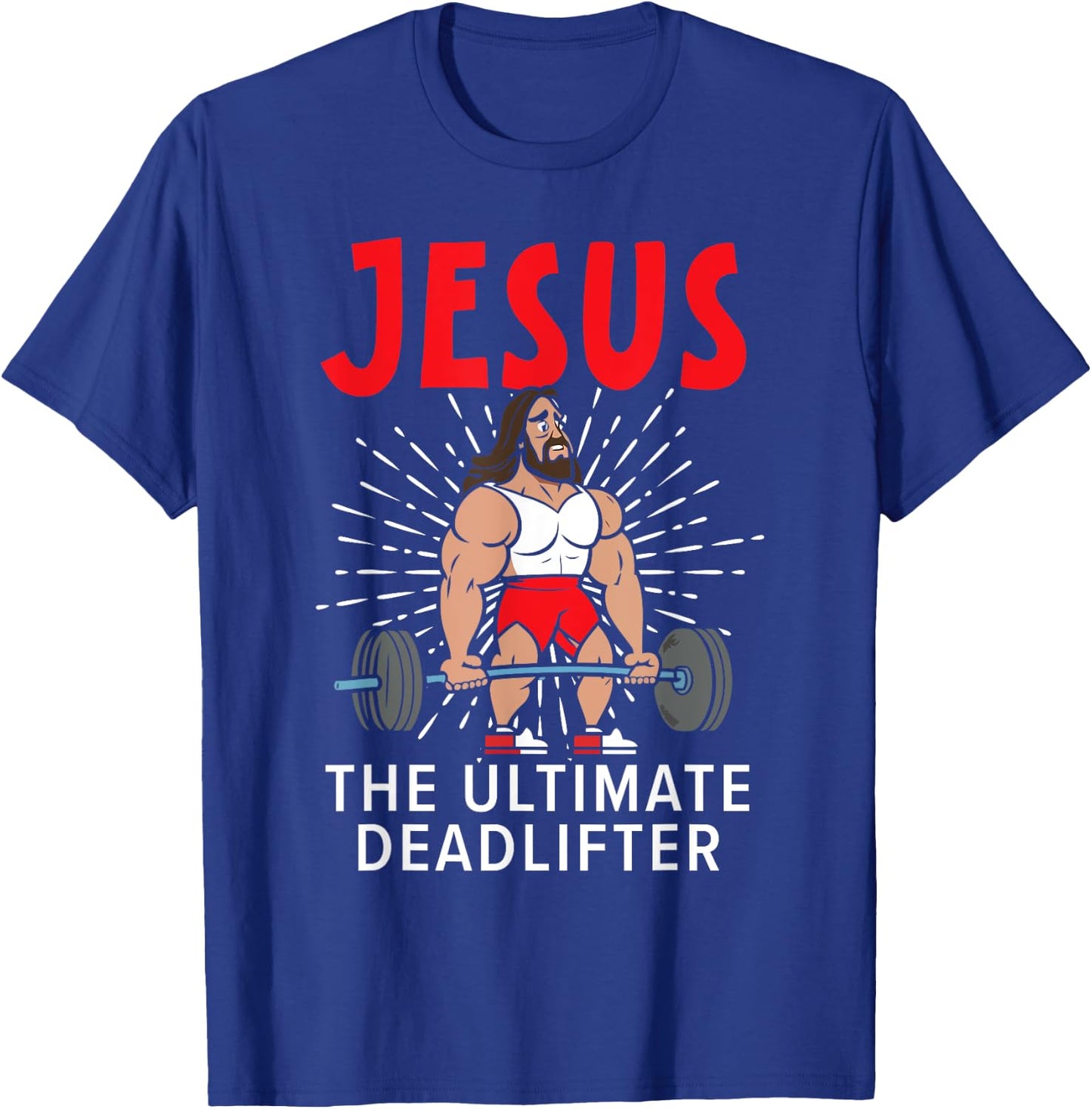 Jesus The Ultimate Deadlifter Religious Christian Believer T-Shirt - T-Shirt | Royal