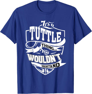 It's a TUTTLE Thing Gifts T-Shirt - T-Shirt | Royal