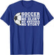 Soccer no Grass strains no Glory no Bruises no Story Soccer T-Shirt - T-Shirt | Royal